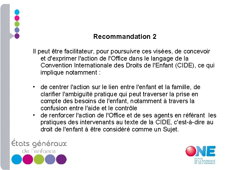 Recommandation 2 Il peut être facilitateur, poursuivre ces visées, de concevoir et d'exprimer l'action