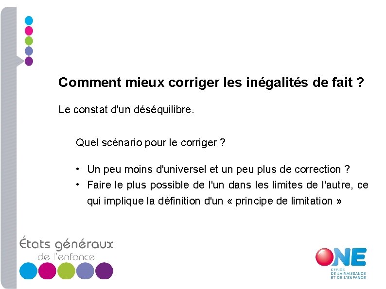 Comment mieux corriger les inégalités de fait ? Le constat d'un déséquilibre. Quel scénario