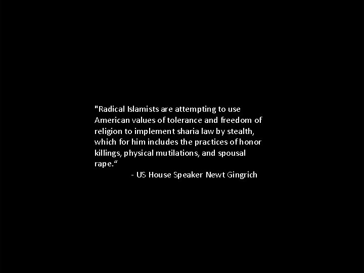 "Radical Islamists are attempting to use American values of tolerance and freedom of religion