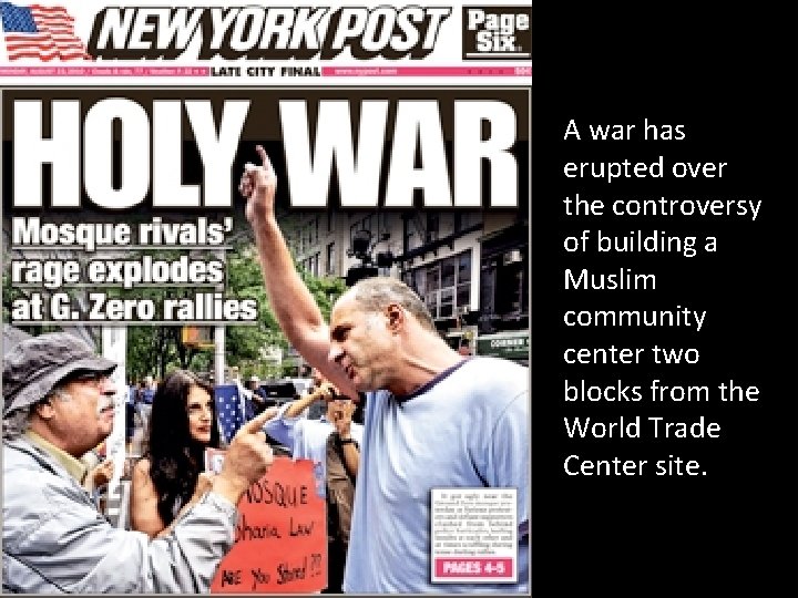 A war has erupted over the controversy of building a Muslim community center two