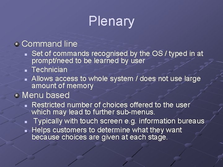 Plenary Command line n n n Set of commands recognised by the OS /