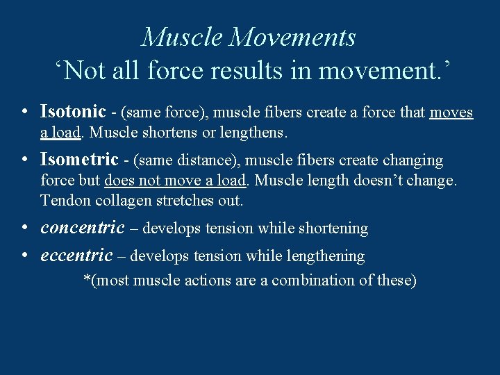 Muscle Movements ‘Not all force results in movement. ’ • Isotonic - (same force),