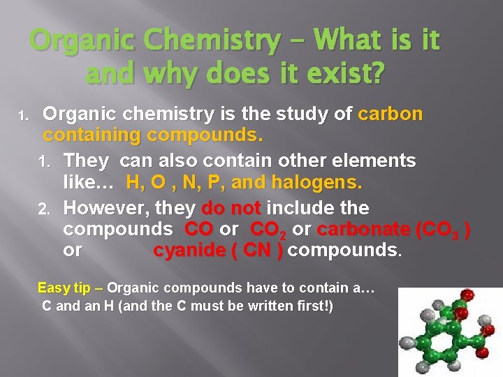 Organic Chemistry - What is it and why does it exist? 1. Organic chemistry