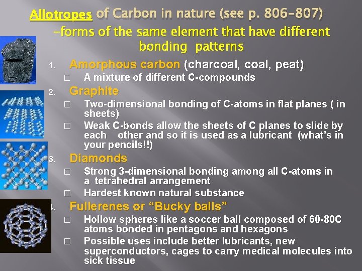 Allotropes of Carbon in nature (see p. 806 -807) -forms of the same element