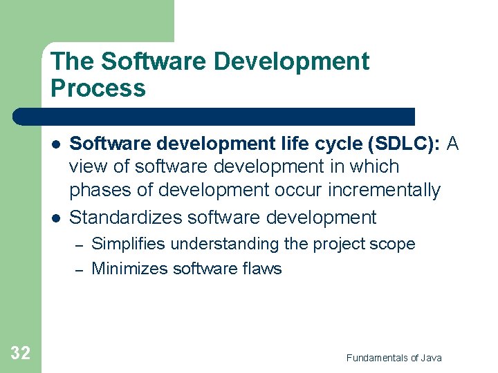 The Software Development Process l l Software development life cycle (SDLC): A view of The Software Development Process l l Software development life cycle (SDLC): A view of
