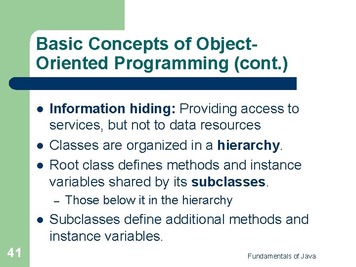 Basic Concepts of Object. Oriented Programming (cont. ) l l l Information hiding: Providing Basic Concepts of Object. Oriented Programming (cont. ) l l l Information hiding: Providing