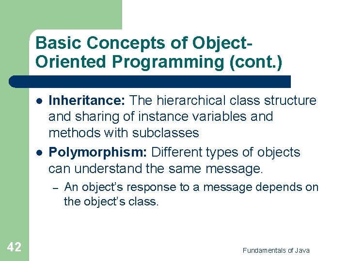 Basic Concepts of Object. Oriented Programming (cont. ) l l Inheritance: The hierarchical class Basic Concepts of Object. Oriented Programming (cont. ) l l Inheritance: The hierarchical class