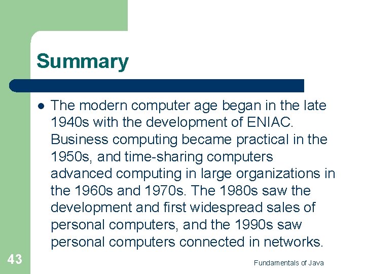 Summary l 43 The modern computer age began in the late 1940 s with Summary l 43 The modern computer age began in the late 1940 s with