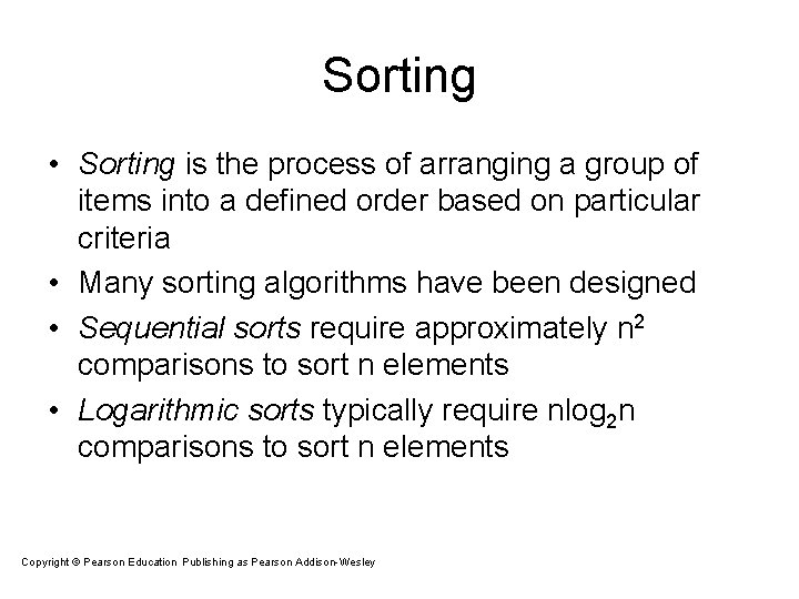 Sorting • Sorting is the process of arranging a group of items into a Sorting • Sorting is the process of arranging a group of items into a