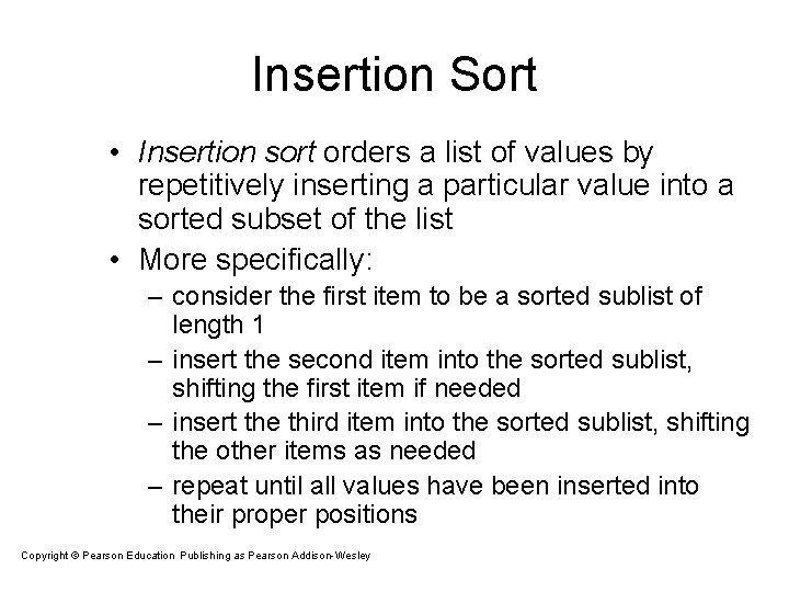 Insertion Sort • Insertion sort orders a list of values by repetitively inserting a Insertion Sort • Insertion sort orders a list of values by repetitively inserting a