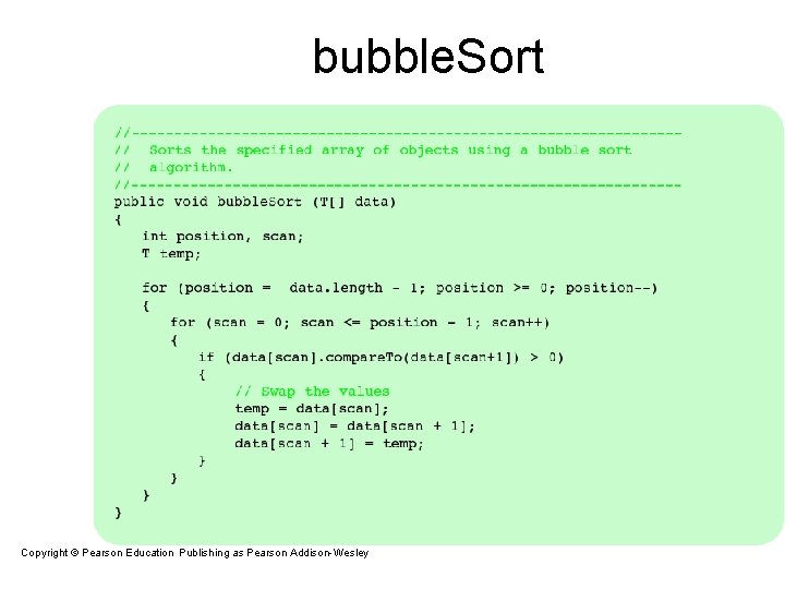 bubble. Sort Copyright © Pearson Education. Publishing as Pearson Addison-Wesley Copyright © 2007 Pearson bubble. Sort Copyright © Pearson Education. Publishing as Pearson Addison-Wesley Copyright © 2007 Pearson