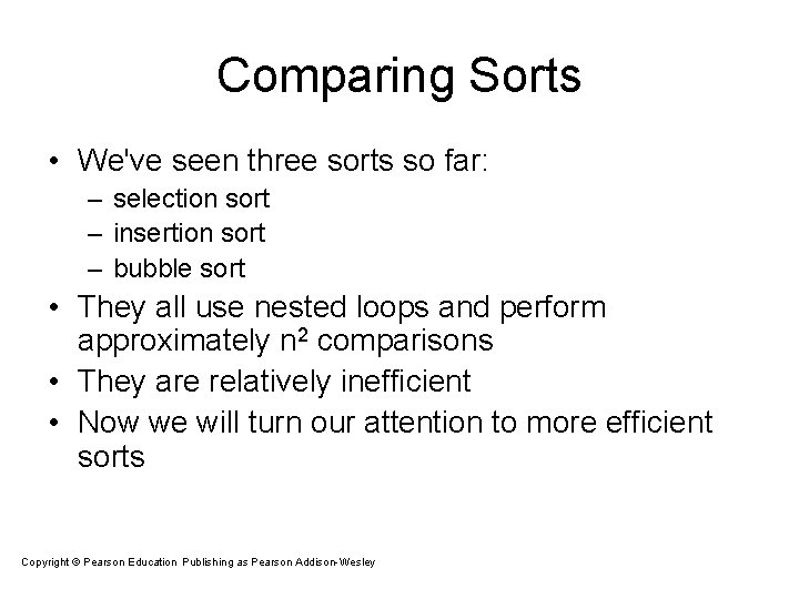 Comparing Sorts • We've seen three sorts so far: – selection sort – insertion Comparing Sorts • We've seen three sorts so far: – selection sort – insertion