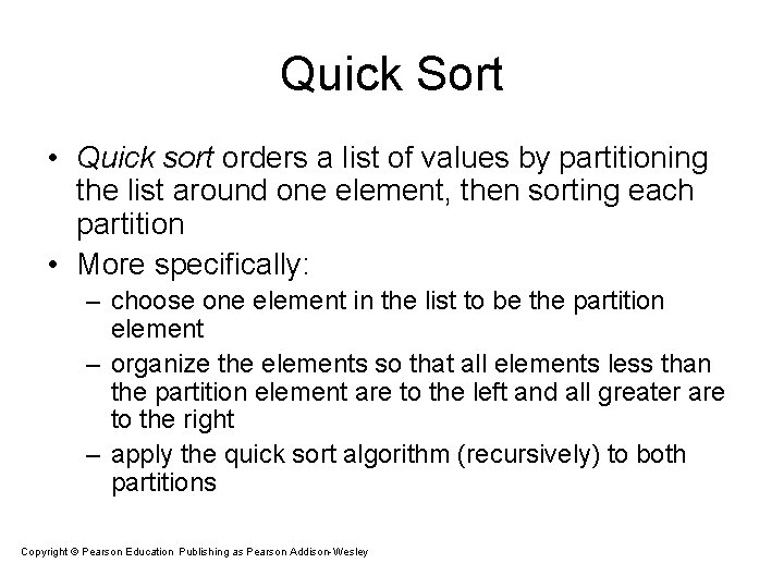 Quick Sort • Quick sort orders a list of values by partitioning the list Quick Sort • Quick sort orders a list of values by partitioning the list