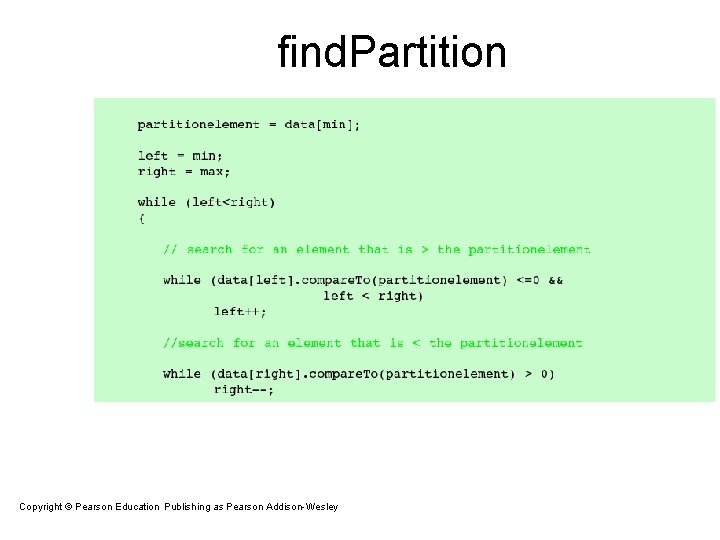 find. Partition Copyright © Pearson Education. Publishing as Pearson Addison-Wesley Copyright © 2007 Pearson find. Partition Copyright © Pearson Education. Publishing as Pearson Addison-Wesley Copyright © 2007 Pearson