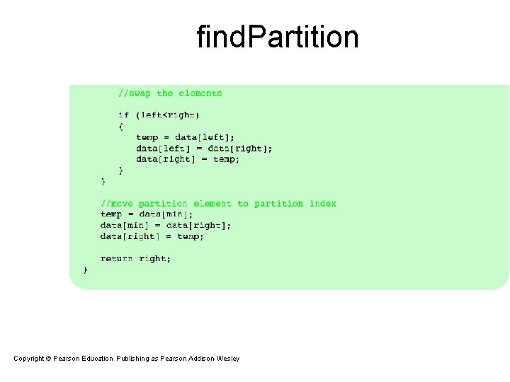 find. Partition Copyright © Pearson Education. Publishing as Pearson Addison-Wesley Copyright © 2007 Pearson find. Partition Copyright © Pearson Education. Publishing as Pearson Addison-Wesley Copyright © 2007 Pearson