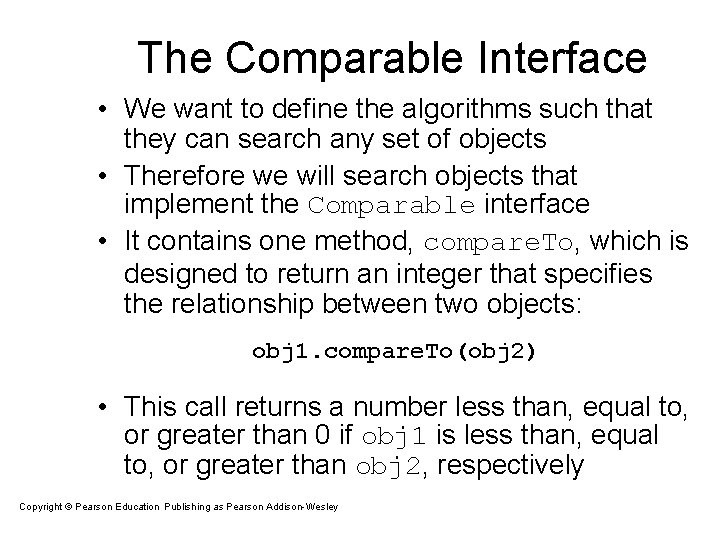The Comparable Interface • We want to define the algorithms such that they can The Comparable Interface • We want to define the algorithms such that they can