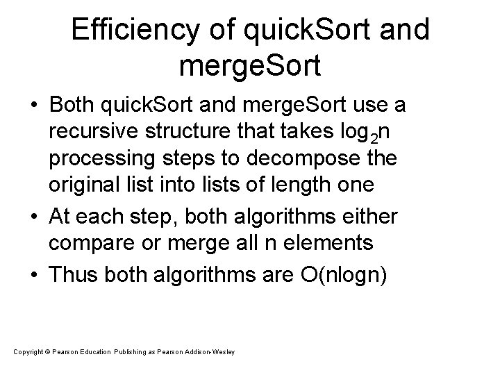 Efficiency of quick. Sort and merge. Sort • Both quick. Sort and merge. Sort Efficiency of quick. Sort and merge. Sort • Both quick. Sort and merge. Sort