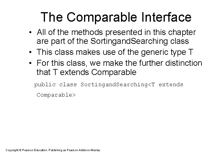 The Comparable Interface • All of the methods presented in this chapter are part The Comparable Interface • All of the methods presented in this chapter are part
