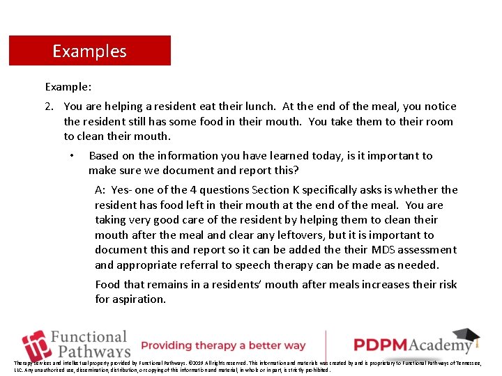 Examples Example: 2. You are helping a resident eat their lunch. At the end