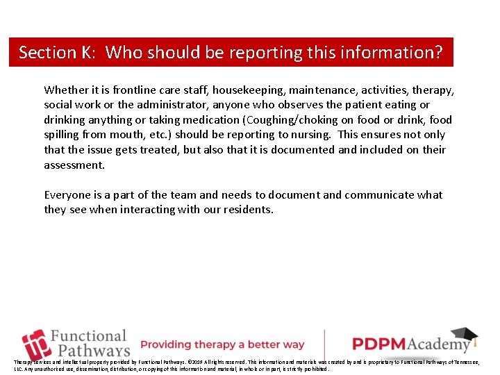 Section K: Who should be reporting this information? Whether it is frontline care staff,