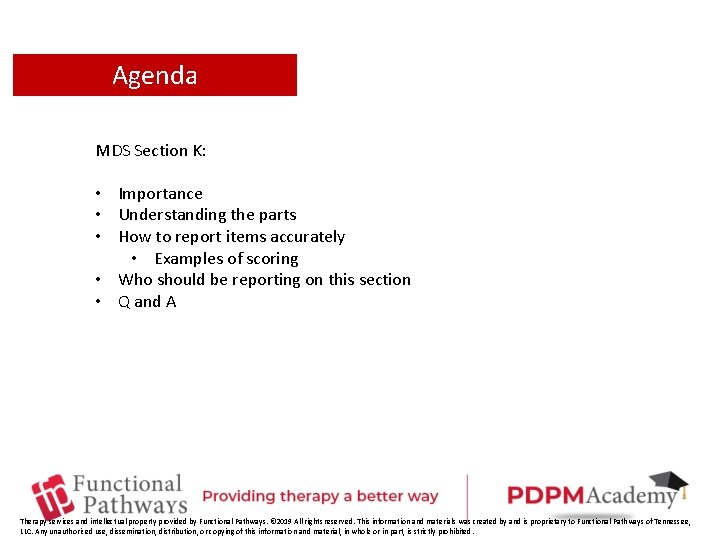 Agenda MDS Section K: • Importance • Understanding the parts • How to report
