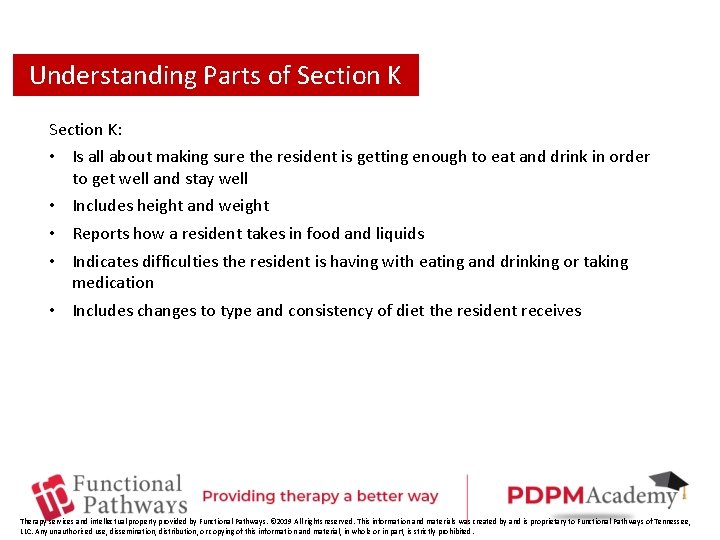 Understanding Parts of Section K: • Is all about making sure the resident is