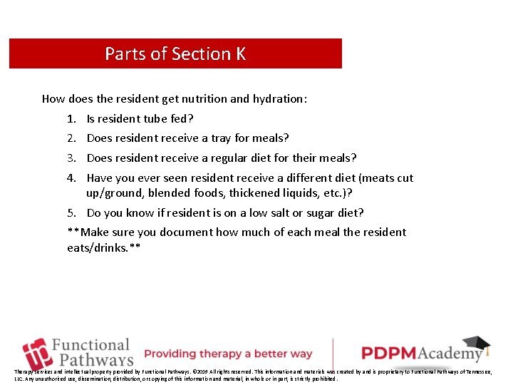 Parts of Section K How does the resident get nutrition and hydration: 1. 2.