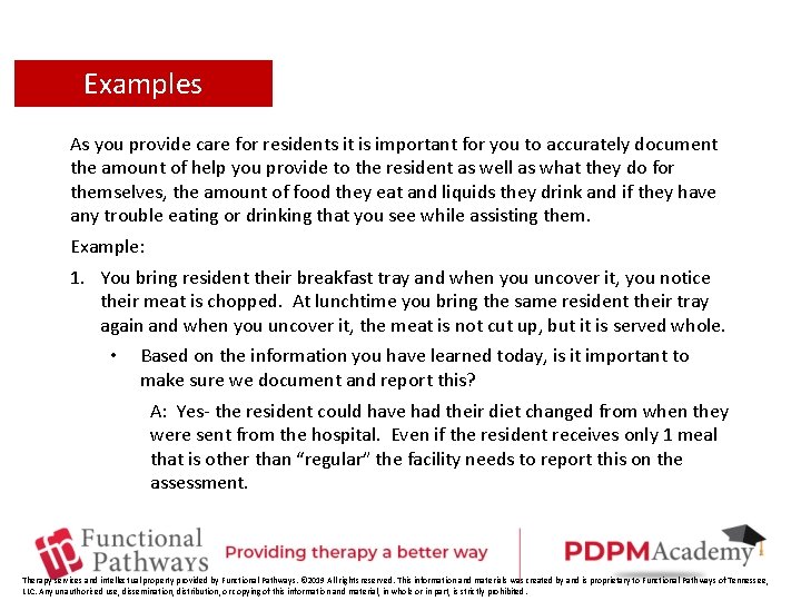 Examples As you provide care for residents it is important for you to accurately