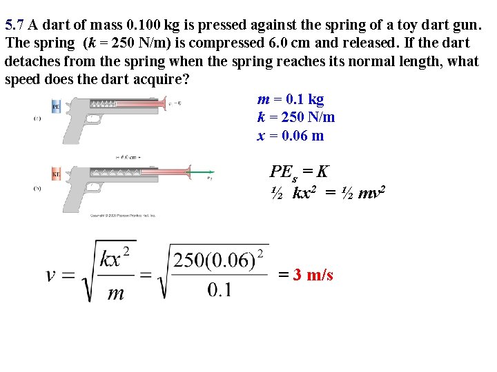 5. 7 A dart of mass 0. 100 kg is pressed against the spring