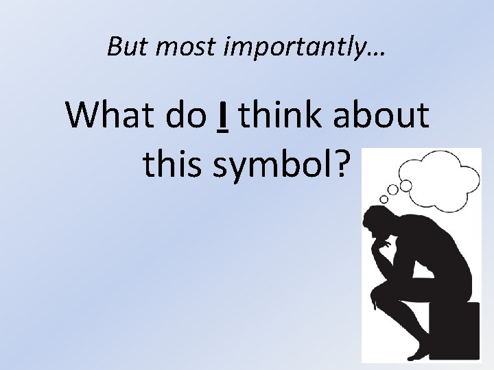 But most importantly… What do I think about this symbol? 