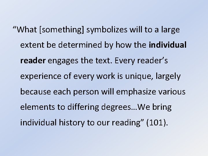 “What [something] symbolizes will to a large extent be determined by how the individual
