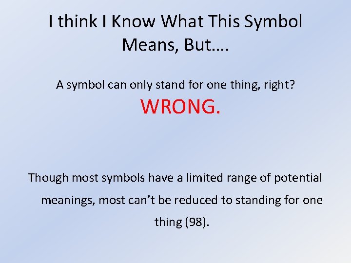 I think I Know What This Symbol Means, But…. A symbol can only stand