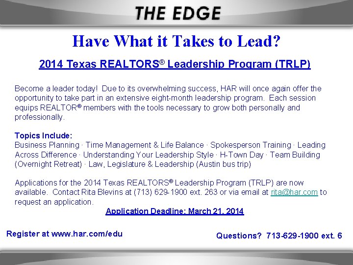 Have What it Takes to Lead? 2014 Texas REALTORS® Leadership Program (TRLP) Become a