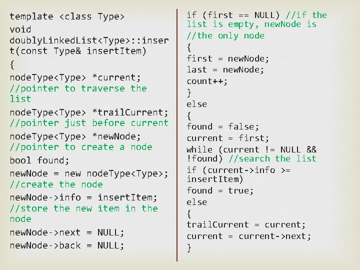 template <class Type> void doubly. Linked. List<Type>: : inser t(const Type& insert. Item) {