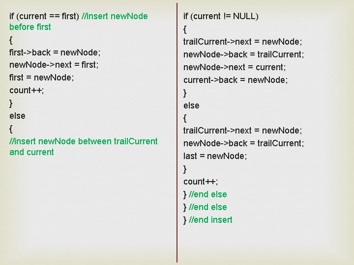 if (current == first) //insert new. Node before first { first->back = new. Node;