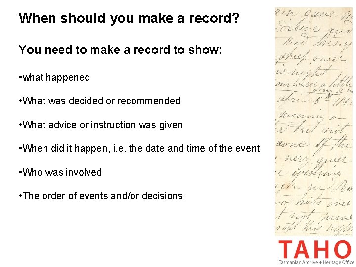 When should you make a record? You need to make a record to show: