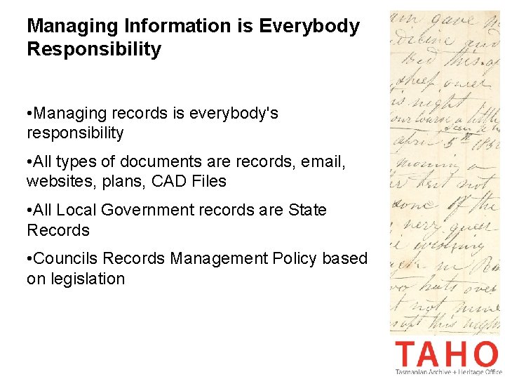 Managing Information is Everybody Responsibility • Managing records is everybody's responsibility • All types