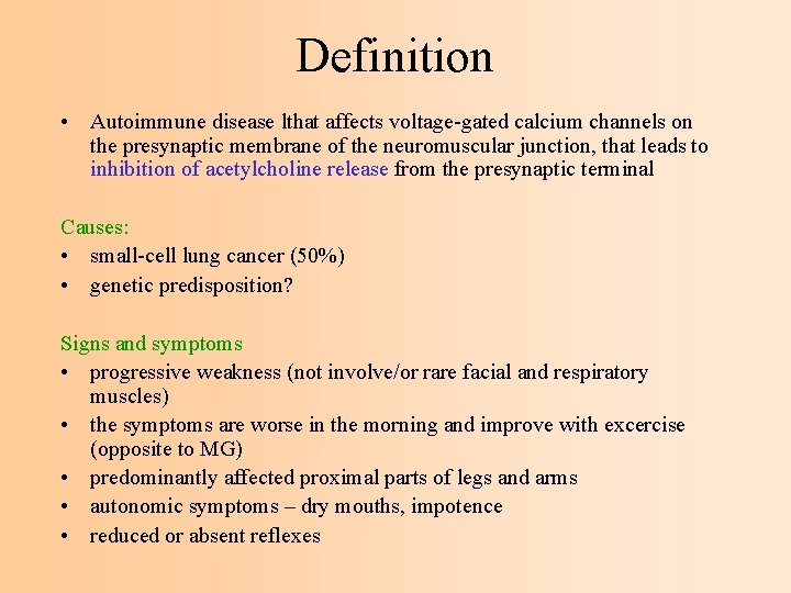 Definition • Autoimmune disease lthat affects voltage-gated calcium channels on the presynaptic membrane of