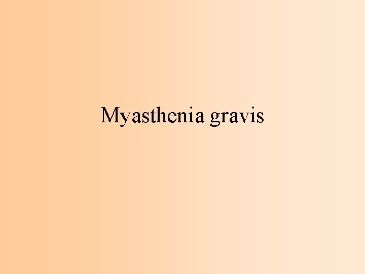 Myasthenia gravis 