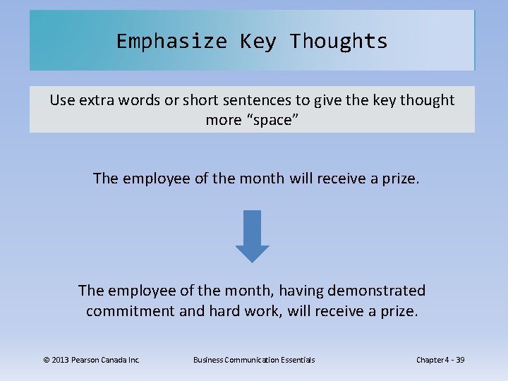 Emphasize Key Thoughts Use extra words or short sentences to give the key thought