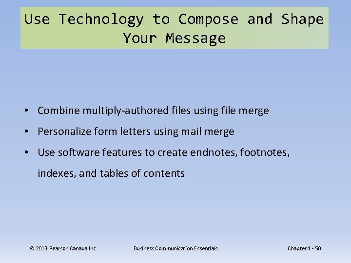 Use Technology to Compose and Shape Your Message • Combine multiply-authored files using file