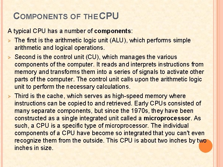 COMPONENTS OF THE CPU A typical CPU has a number of components: Ø The