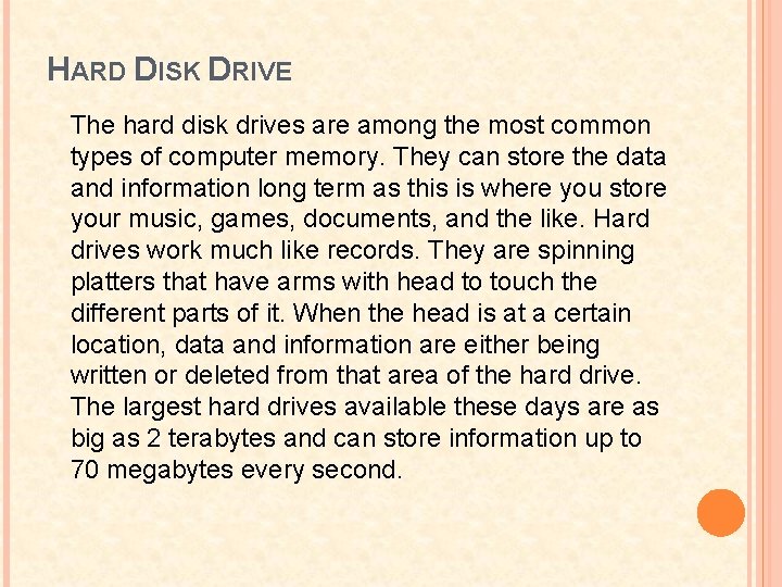 HARD DISK DRIVE The hard disk drives are among the most common types of