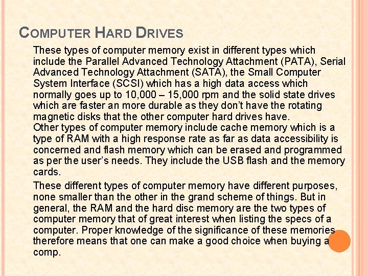COMPUTER HARD DRIVES These types of computer memory exist in different types which include