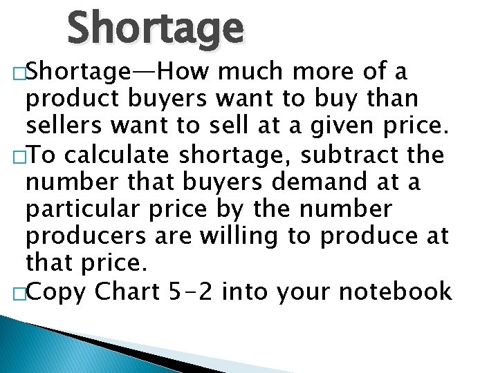 Shortage �Shortage—How much more of a product buyers want to buy than sellers want