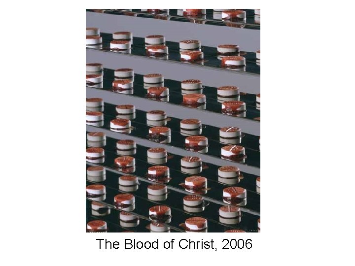 The Blood of Christ, 2006 