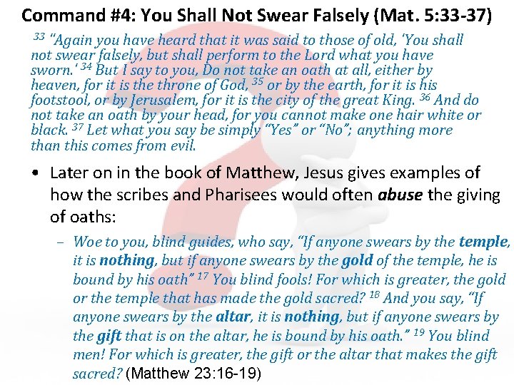 Command #4: You Shall Not Swear Falsely (Mat. 5: 33 -37) "Again you have