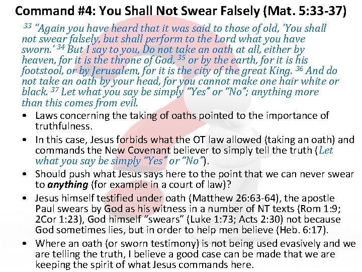 Command #4: You Shall Not Swear Falsely (Mat. 5: 33 -37) "Again you have