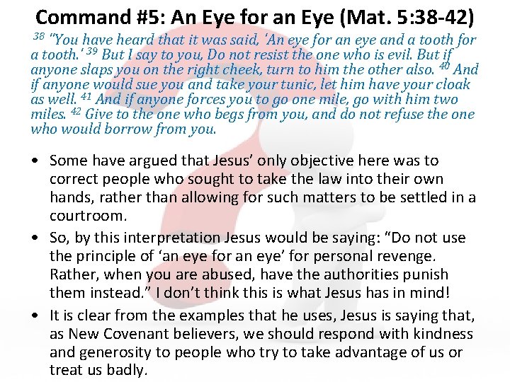Command #5: An Eye for an Eye (Mat. 5: 38 -42) "You have heard