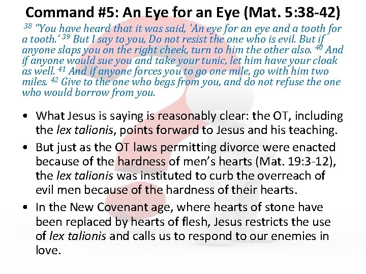 Command #5: An Eye for an Eye (Mat. 5: 38 -42) "You have heard